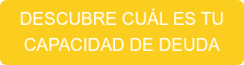 DESCUBRE CUÁL ES TU CAPACIDAD DE DEUDA